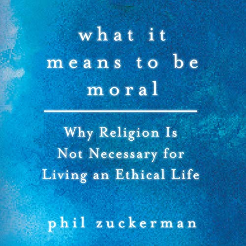 Cover of What It Means to Be Moral
