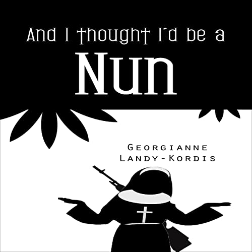 Cover of And I Thought I'd Be a Nun