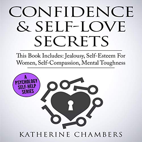 Cover of Confidence & Self-Love Secrets: 4 Manuscripts