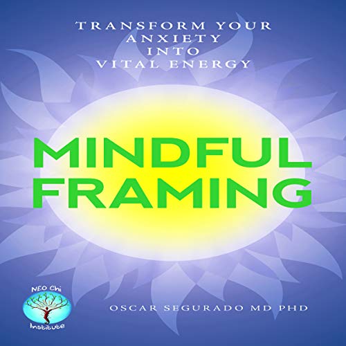Cover of Mindful Framing: Transform Your Anxiety into Vital Energy