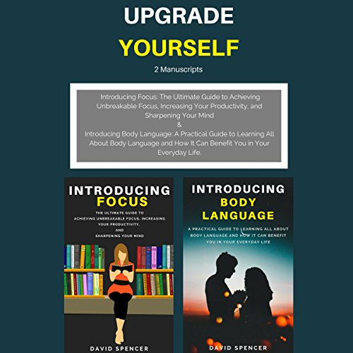 Cover of Upgrade Yourself: 2 Manuscripts: Introducing Focus & Introducing Body Language