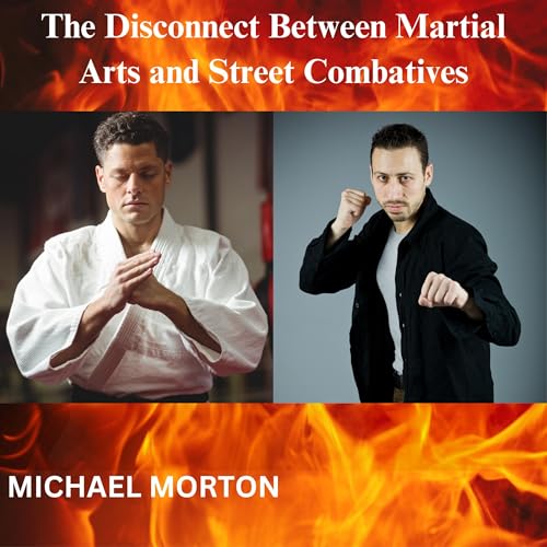 Cover of The Disconnect Between Martial Arts and Street Combatives