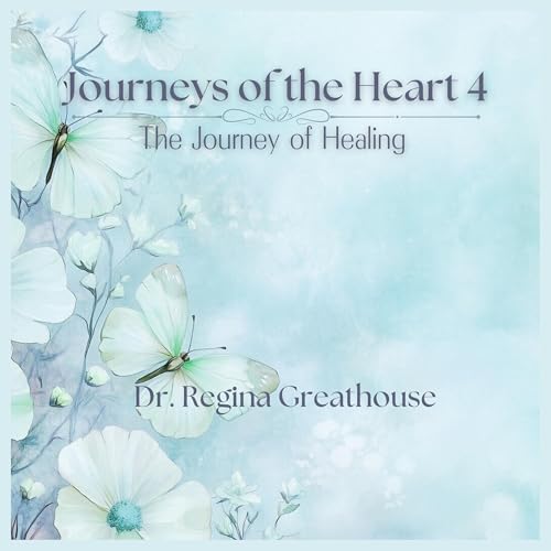 Cover of Journeys of the Heart 4: The Journey of Healing