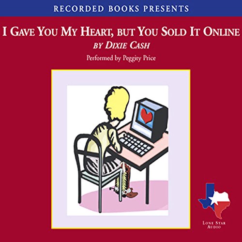 Cover of I Gave You My Heart, But You Sold It Online