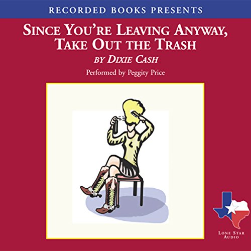 Cover of Since You're Leaving Anyway, Take Out the Trash