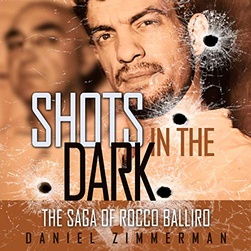 Cover of Shots in the Dark: The Saga of Rocco Balliro