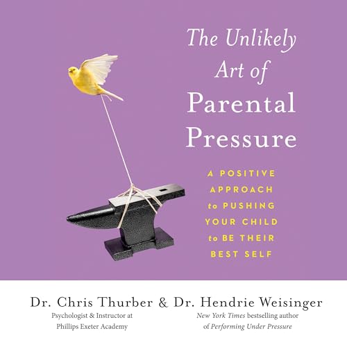 Cover of The Unlikely Art of Parental Pressure