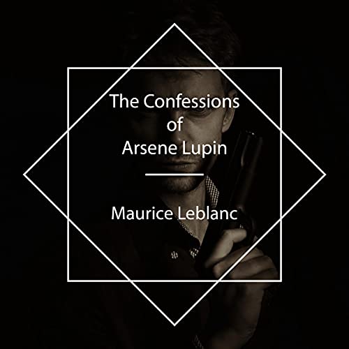 Cover of The Confessions of Arsene Lupin