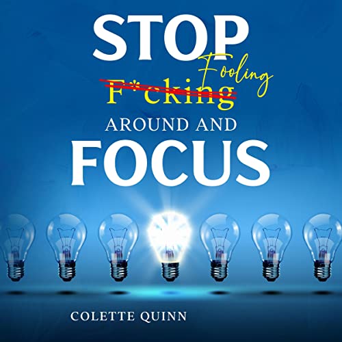 Cover of Stop Fooling Around and Focus