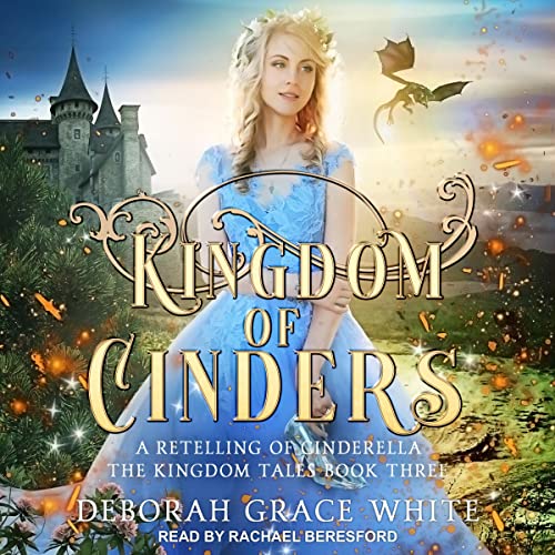 Cover of Kingdom of Cinders: A Retelling of Cinderella