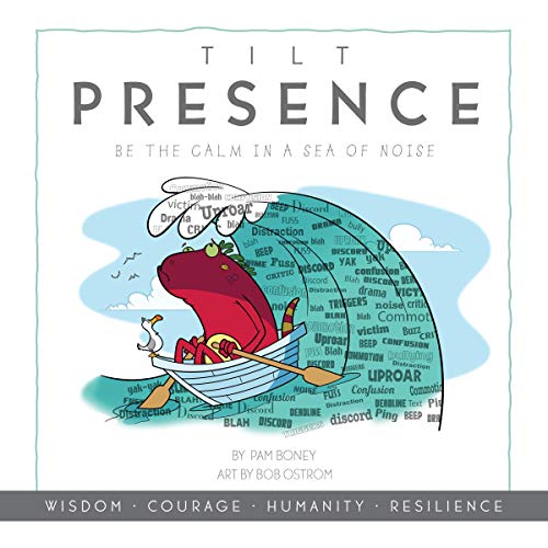 Cover of Tilt Presence: Be the Calm in a Sea of Noise