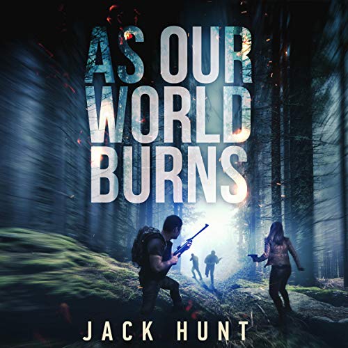 Cover of As Our World Burns: A Post-Apocalyptic Survival Thriller