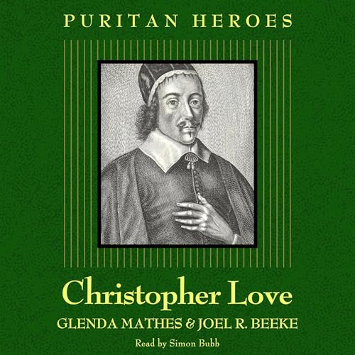 Cover of Christopher Love: Puritan Hero