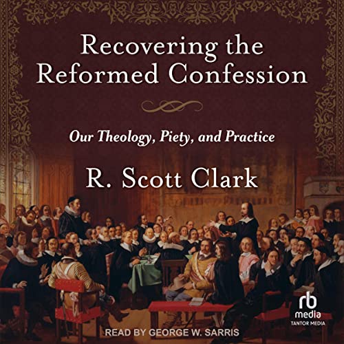 Cover of Recovering the Reformed Confession