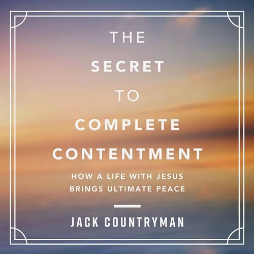 Cover of The Secret to Complete Contentment
