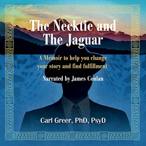 Cover of The Necktie and the Jaguar: A Memoir to Help You Change Your Story and Find Fulfillment