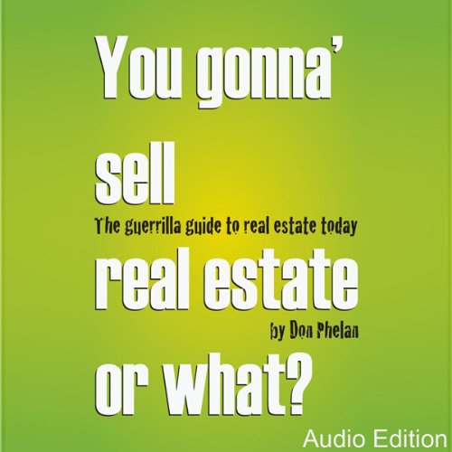 Cover of You Gonna' Sell Real Estate or What?