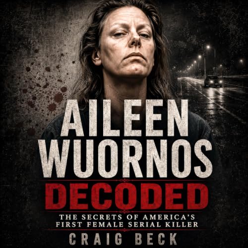 Cover of Aileen Wuornos Decoded