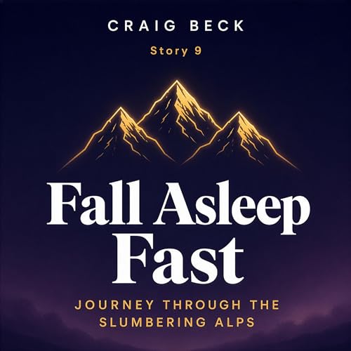 Cover of Fall Asleep Fast: Journey Through the Slumbering Alps