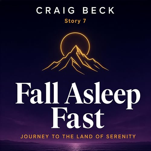 Cover of Fall Asleep Fast: Journey to the Land of Serenity