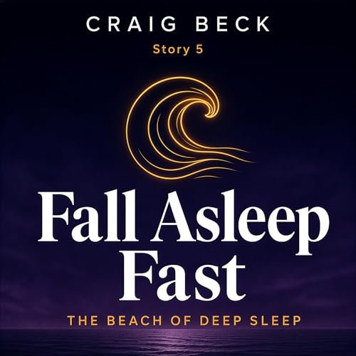 Cover of Fall Asleep Fast: The Beach of Deep Sleep