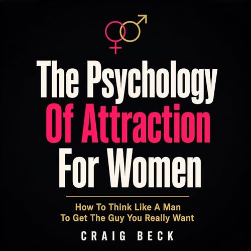 Cover of The Psychology of Attraction for Women