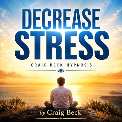 Cover of Decrease Stress: Craig Beck Hypnosis