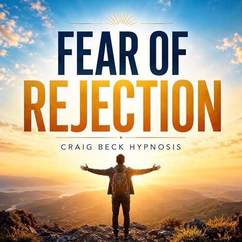Cover of Fear of Rejection: Craig Beck Hypnosis