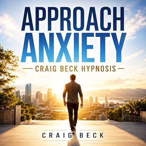 Cover of Approach Anxiety: Craig Beck Hypnosis