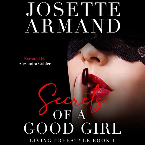 Cover of SECRETS of a GOOD GIRL - Living Freestyle Book 1