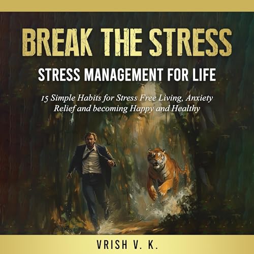 Cover of Break the Stress: Stress Management for Life