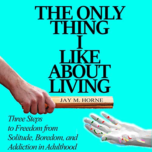 Cover of The Only Thing I Like About Living