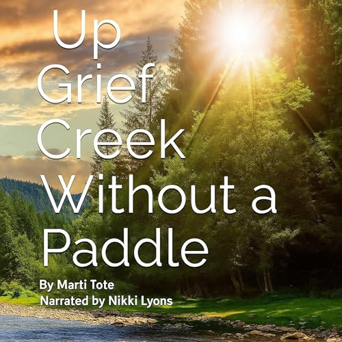 Cover of Up Grief Creek Without a Paddle