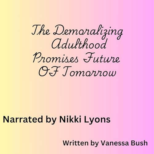 Cover of The Demoralizing Adulthood Promises Future of Tomorrow