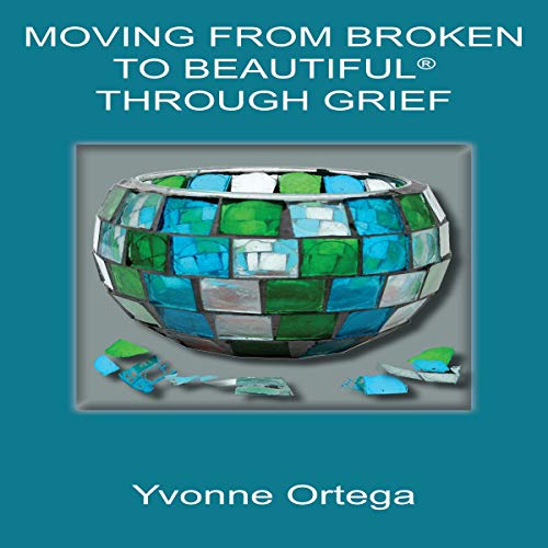 Cover of Moving from Broken to Beautiful Through Grief
