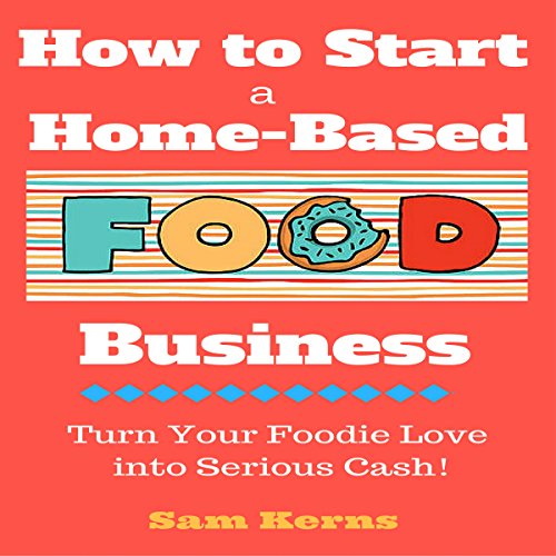 Cover of How to Start a Home-Based Food Business