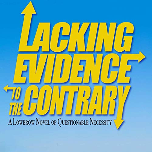 Cover of Lacking Evidence to the Contrary