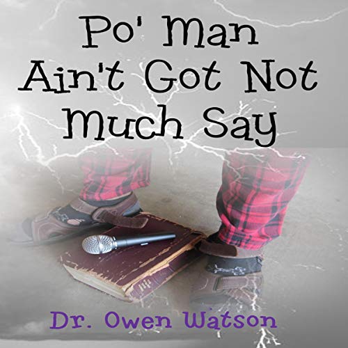 Cover of Po' Man Ain't Got Not Much Say
