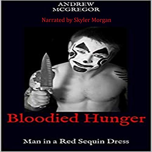 Cover of Bloodied Hunger: The Dorothy Squad 1: Man in a Red Sequin Dress