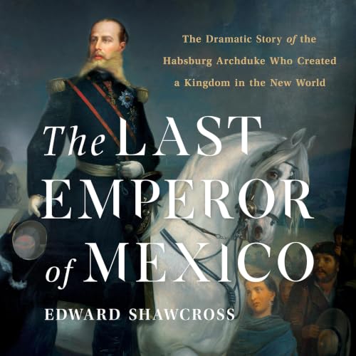 Cover of The Last Emperor of Mexico