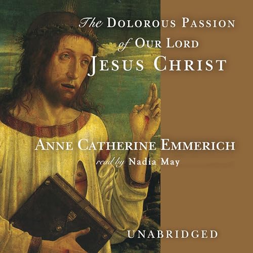 Cover of The Dolorous Passion of Our Lord Jesus Christ
