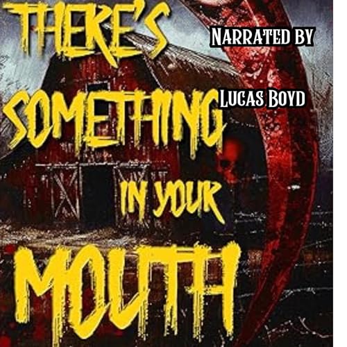 Cover of There's Something in Your Mouth