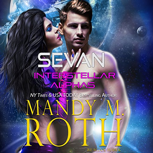 Cover of Sevan: Paranormal Shifter Fated Mate Galactic SciFi Military Romance