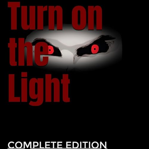 Cover of Turn on the Light: Complete Edition