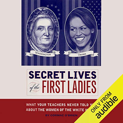 Cover of Secret Lives of the First Ladies