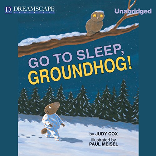 Cover of Go to Sleep, Groundhog!