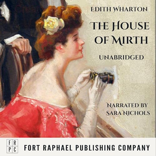 Cover of The House of Mirth - Unabridged
