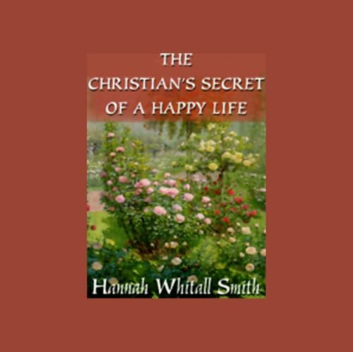 Cover of The Christian's Secret of a Happy Life