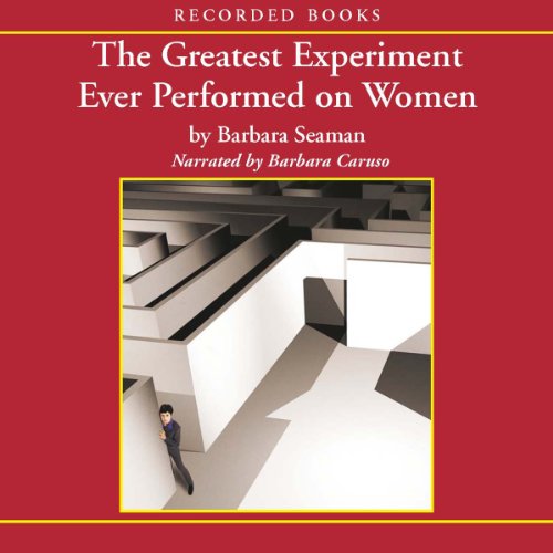 Cover of The Greatest Experiment Ever Performed on Women