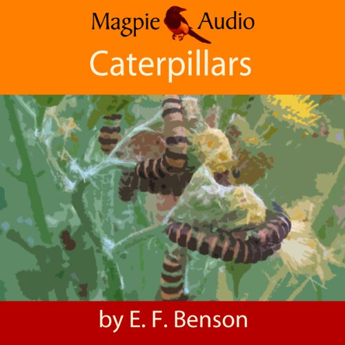 Cover of Caterpillars: An E.F. Benson Ghost Story